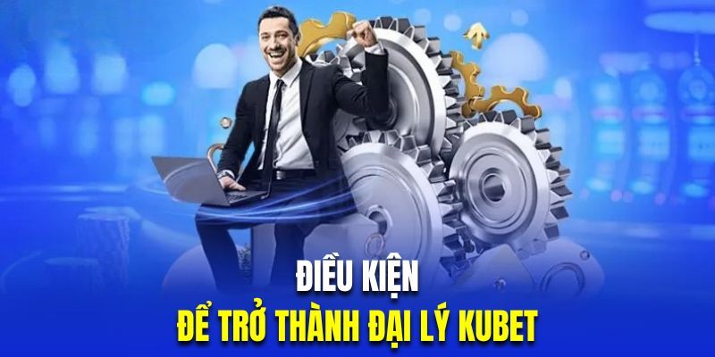 Đại lý 2 Những điều kiện quan trọng mà một đại lý cần đáp ứng