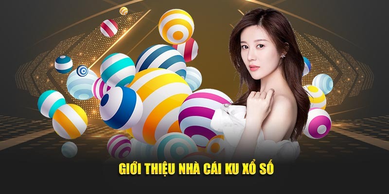 Xổ số 1 Đôi nét thông tin giới thiệu chuyên mục Ku Xổ Sổ